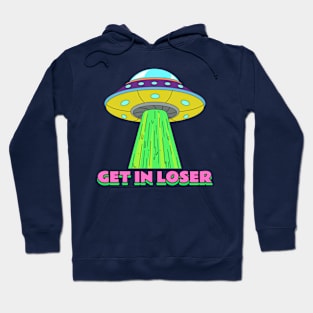 Get In Loser Hoodie